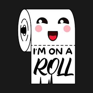 I'm on a roll - kawaii toilet paper pun T-Shirt