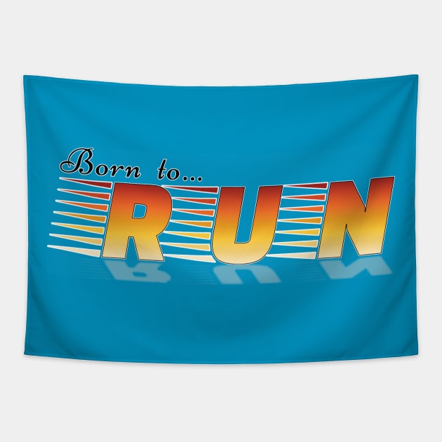 Born To Run, Jog, Race Tapestry by Harlake