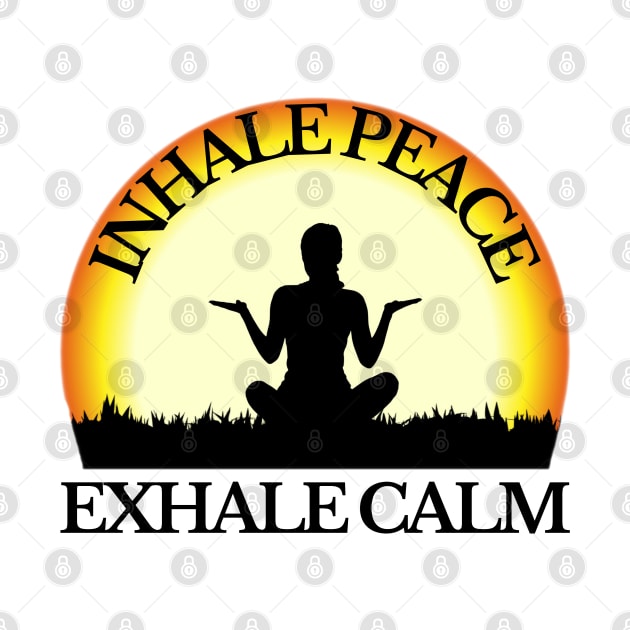 Inhale Peace Exhale Calm by Aspectartworks