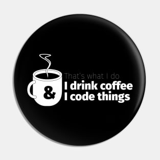 Drink Coffee and Code Things Pin