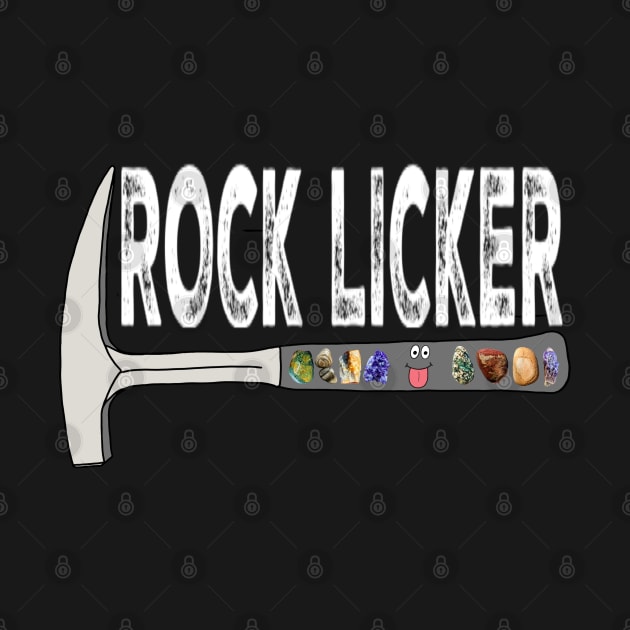 ROCK LICKER Funny Geology Rockhound Geologist Rockhounding by Laura Rucker