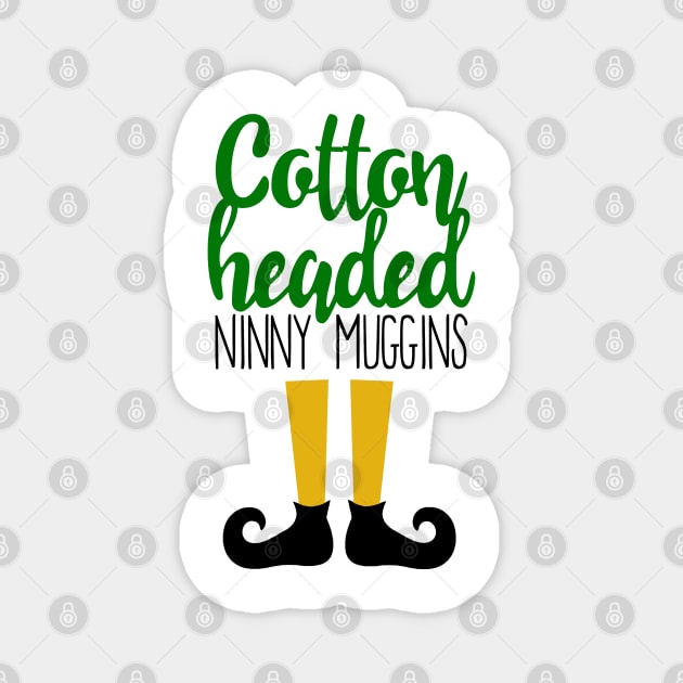Cotton Headed Ninny Muggins Magnet by FanSwagUnltd