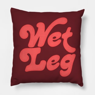 Wet Leg Pillow