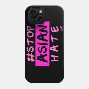 STOP ASIAN HATE *PINK EDITION* Phone Case