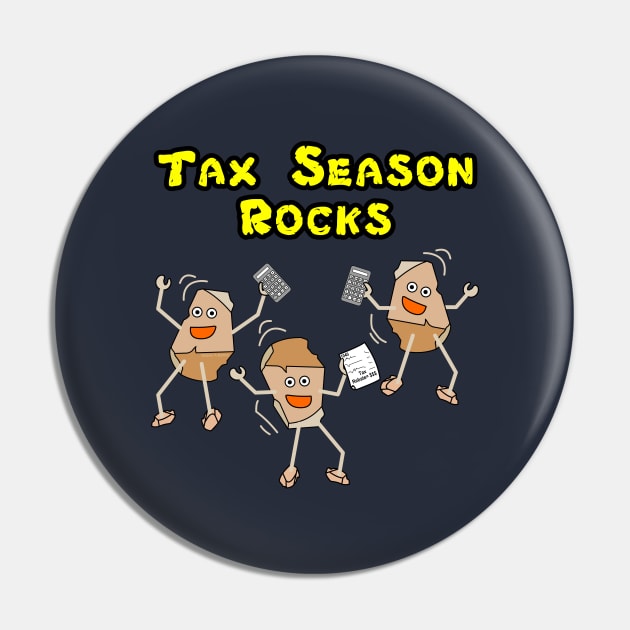 Tax Season Rocks Pin by Barthol Graphics