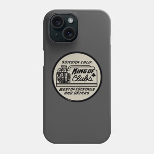 Vintage King of Clubs Bar Sonora California Phone Case