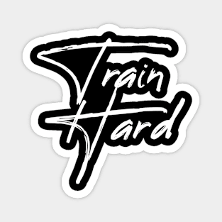 Train Hard Magnet