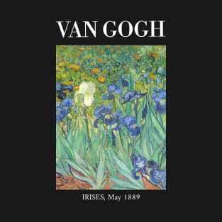 Van Gogh - Irises (May 1889) T-Shirt