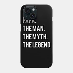 Papa The Man The Myth The Legend Gift Ideas Art Tshirt Phone Case