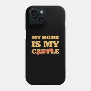 My home is my castle school Phone Case