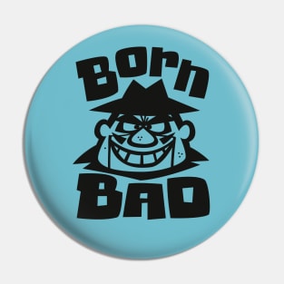 Born Bad Pin