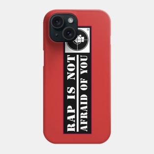 Rap is not afraid of you Phone Case