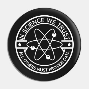 In Science We Trust Pin