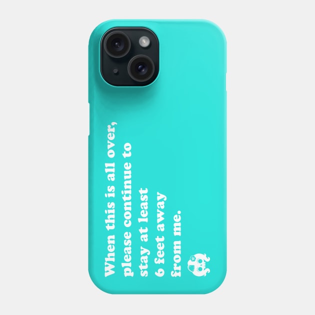 Just Stay Away From Me Phone Case by littleSamantics