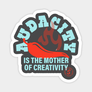 Audacity, mother of Creativity' tee Magnet