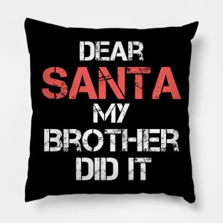 Funny Christmas Pajama Dear Santa My Brother Did It Pillow