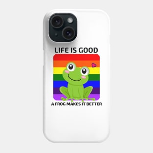 Life is good a Frog makes it better Phone Case