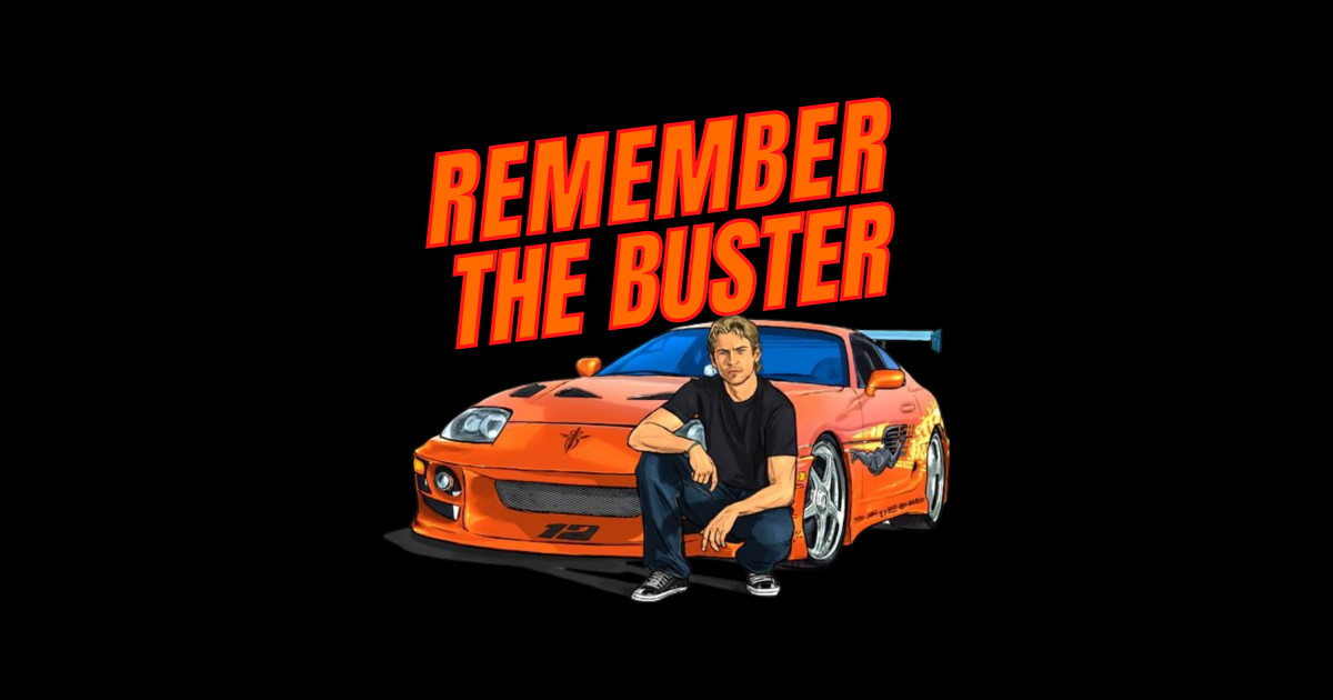 Remember the Buster { fast and furious supra } Supra Sticker