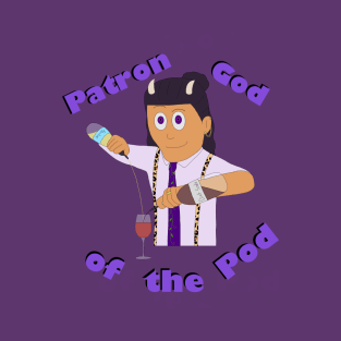 Patron God of the Pod T-Shirt