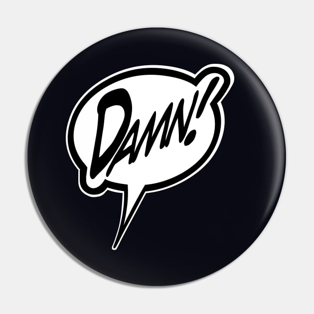 Word Balloon “Damn.” Version C Pin by PopsTata Studios 