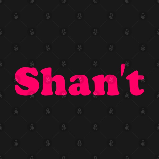 Shan't by MorvernDesigns