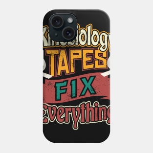 Kinesiology Tapes Fixes Everything Kinesologist Phone Case