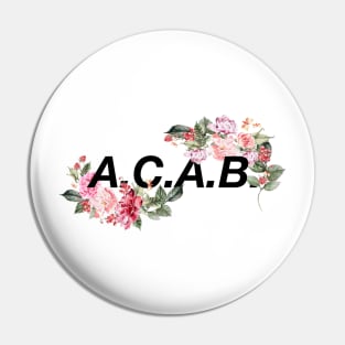 A.C.A.B. Floral Pin