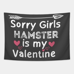 sorry girls hamester is my  valentine Tapestry