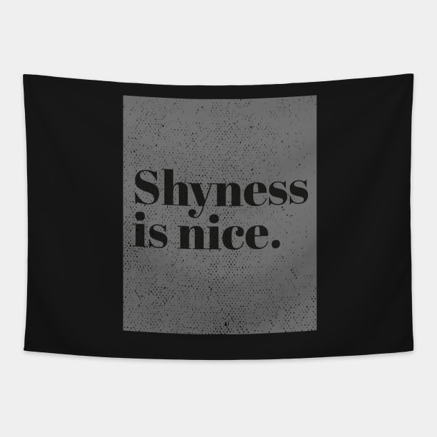 Shyness is nice Tapestry by ArtCorp