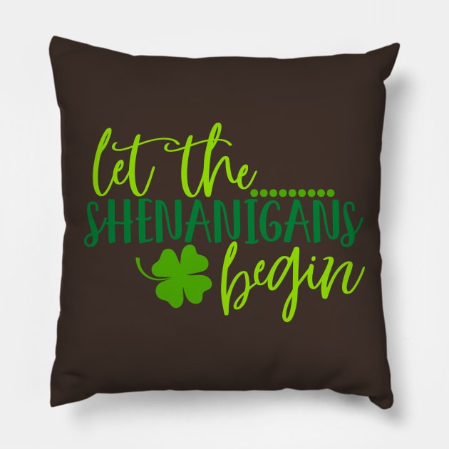 Let the shenanigans begin Pillow by Coral Graphics