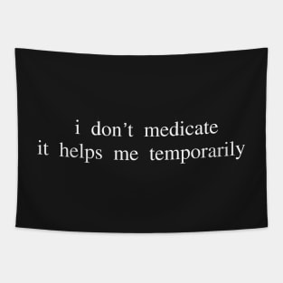 I don't medicate, it helps my temporarily-Falling in Reverse Tapestry