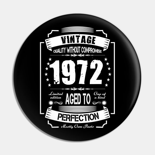 Vintage Quality Without Compromise 1972 Aged To Perfection Pin by Diannas