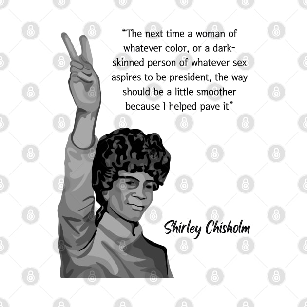 Shirley Chisholm Portrait and Quote by Slightly Unhinged