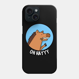 Oh Hayyyy Cute Horse Pun Phone Case