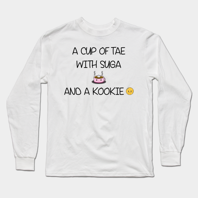 Bts A Cup Of Tae With Suga And A Kookie Tshirt Hoodie Mug Bag Case Bts Taehyung V Long Sleeve T Shirt Teepublic