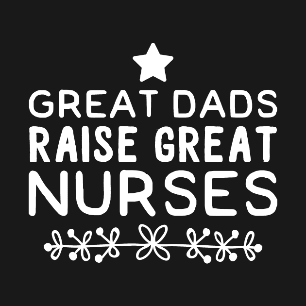 Great Dads Raise Great Nurses by captainmood