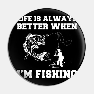 Reel in the Fun: Explore the Joys of Fishing with 'Life is Always Better When I'm Fishing' Tee! Pin