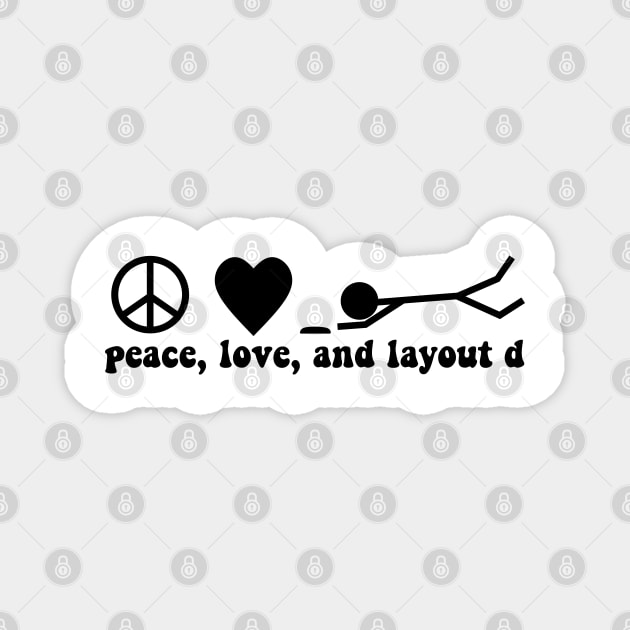 peace, love, and layout d Magnet by paintbydumbers