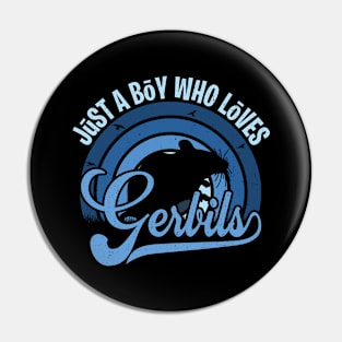 Funy Quote Just A Boy Who Loves gerbils Blue 80s Retro Vintage Sunset Gift IdeA for boys Pin