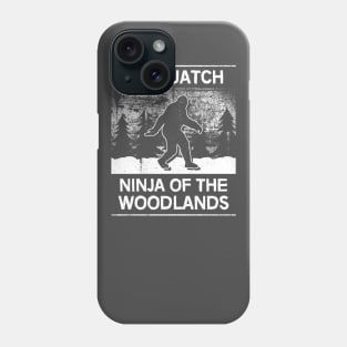 Sasquatch - Ninja of the Woodlands Phone Case