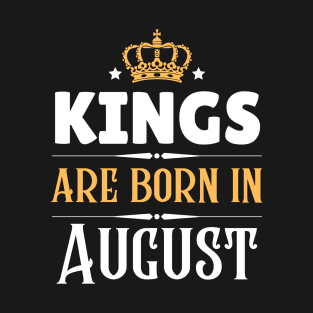 Kings are born in August T-Shirt