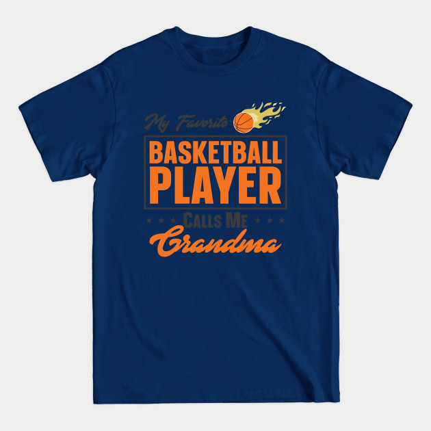 Disover My Favorite Basketball Player Calls Me Grandma - Basketball - T-Shirt