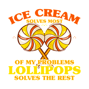 Funny Candy Lover Ice Cream Solves Most Problems T-Shirt