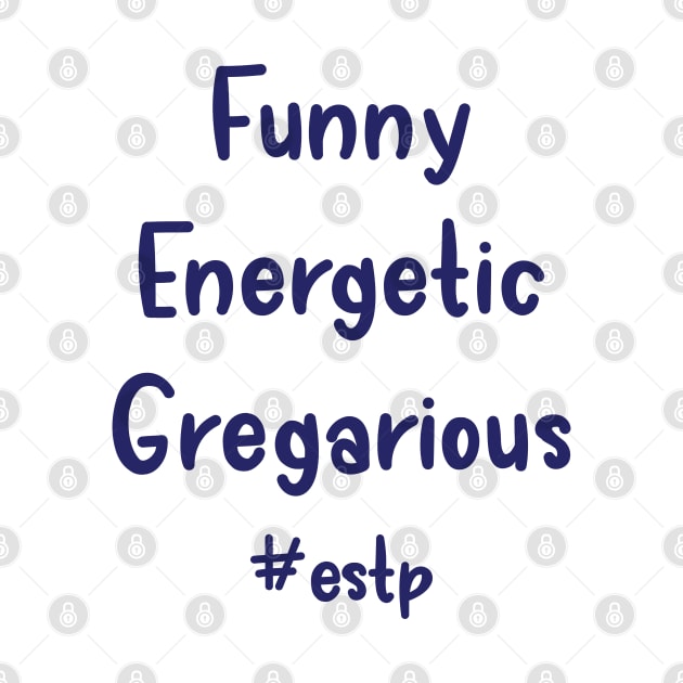 ESTP Funny, Energetic, Gregarious by coloringiship