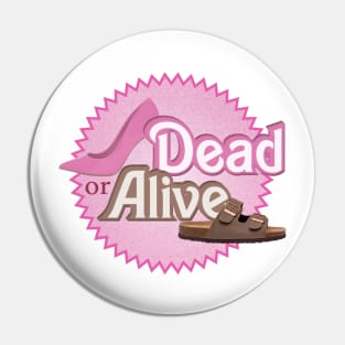 Dead or Alive - Barbie movie meme with pink high heels and brown flip flops Pin