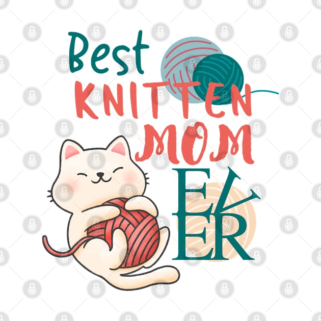 Best Knitten Mom Ever Cute Funny Cat Pun by GrooveGeekPrints