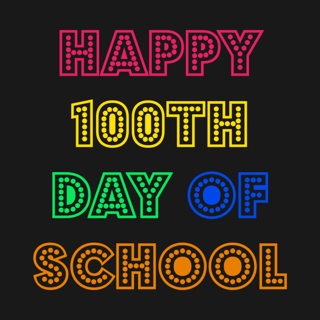 Happy 100th day of school by Dexter