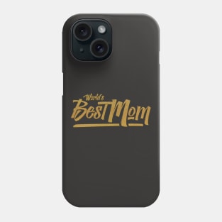 World's Best Mom! - Mother's Day Phone Case