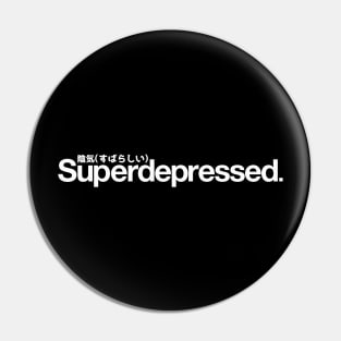 Superdepressed. Pin