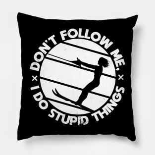 Waterski boating don't follow me i do stupid things Pillow